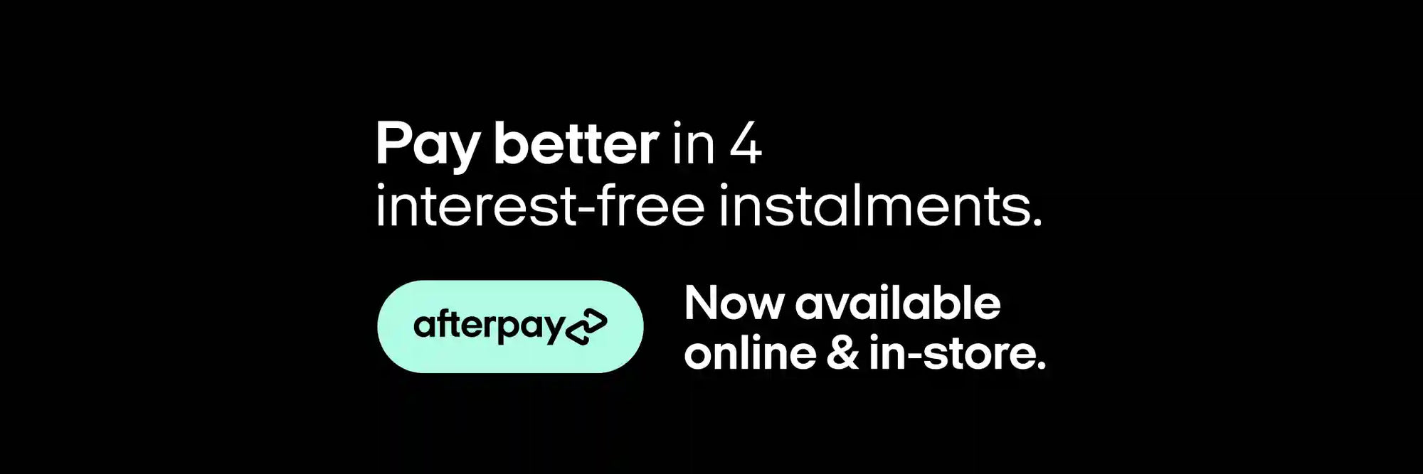 Afterpay accepted online and in-store