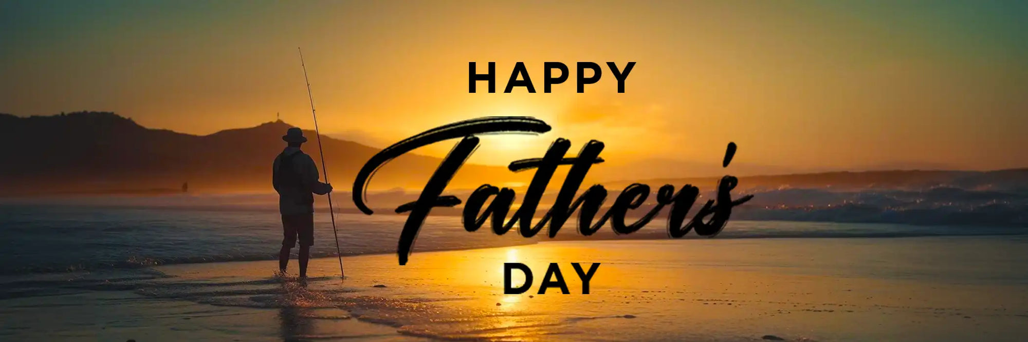 Man fishing on a beach at sunset with 'Happy Father's Day' text overlay.