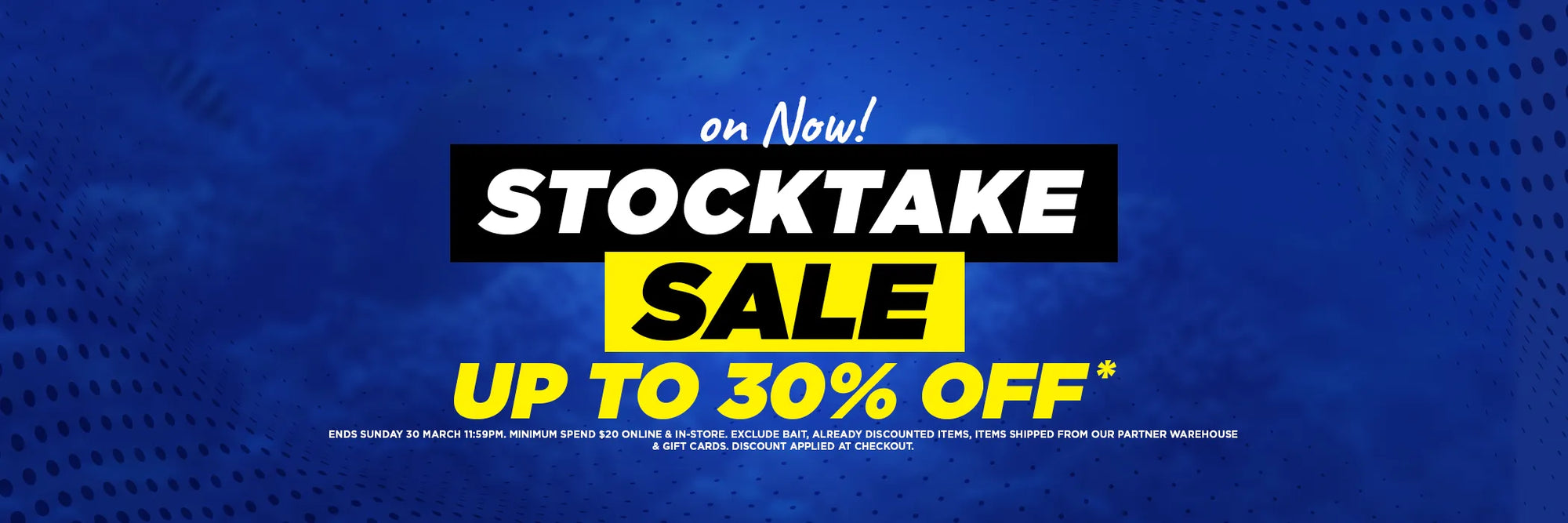 Stocktake Sale on Now